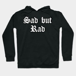 Goth Punk Sad But Rad Punk Rock Emo Hoodie